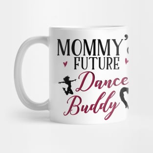 Mommy's Future Dance Buddy Mug